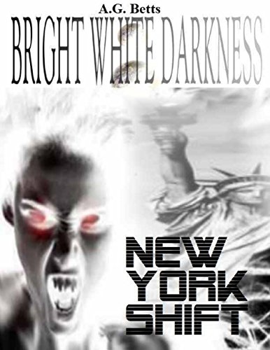Bright White Darkness, New York Shift