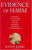 Buy : Evidence of Harm: Mercury in Vaccines and the Autism Epidemic: A Medical Controversy