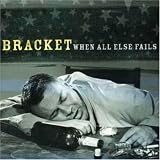 When All Else Fails an album by Bracket