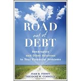 The Road Out of Debt: Bankruptcy and Other Solutions to Your Financial Problems