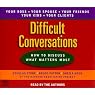 Difficult Conversations: How to Discuss What Matters Most