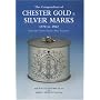 The Compendium of Chester Gold and Silver Marks 1570 to 1962: From the Chester Assay Office Registers