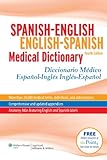 Spanish-English English-Spanish Medical Dictionary: Diccionario M&eacute;dico Espa&ntilde;ol-Ingl&eacute;s Ingl&eacute;s-Espa&ntilde;ol (Spanish to English/ English to Spanish Medical Dictionary) (Spanish Edition)