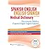 Spanish-English English-Spanish Medical Dictionary: Diccionario M&eacute;dico Espa&ntilde;ol-Ingl&eacute;s Ingl&eacute;s-Espa&ntilde;ol (Spanish to English/ English to Spanish Medical Dictionary) (Spanish Edition)