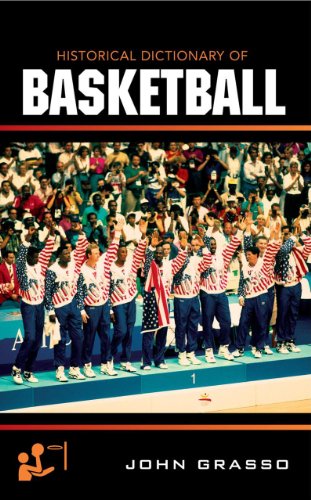 Historical Dictionary of Basketball (Historical Dictionaries of Sports), by John Grasso