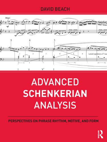 Advanced Schenkerian Analysis: Perspectives on Phrase Rhythm, Motive, and Form