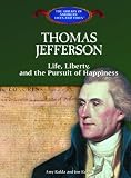 Thomas Jefferson:: Life, Liberty, and the Pursuit of Happiness (Library of American Lives and Times)