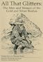 All that Glitters: The Men and Women of the Gold and Silver Rushes (Perspectives on History)