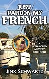 Just Pardon My French ((Hetta Coffey Series, Book 8))