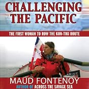 Challenging the Pacific: The First Woman to Row the Kon-Tiki Route | [Maud Fontenoy]