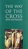 The way of the Cross with the psalmist