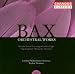 Classical Music : Bax: Orchestral Works, Vol. 6