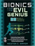 Bionics for the Evil Genius