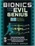 Bionics for the Evil Genius