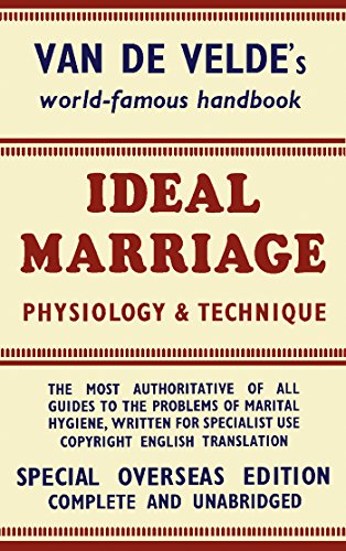 Ideal Marriage: Its Physiology and Technique