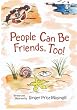 People Can Be Friends, Too!