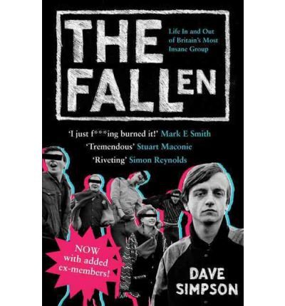 [(The Fallen: Life in and Out of Britain's Most Insane Group)] [Author: Dave Simpson] published on (May, 2010), by Dave Simpson