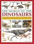 The World of the Dinosaurs: An exciting guide to prehistoric creatures, with 350 fabulous detailed drawings of dinosaurs and beasts and the places they lived