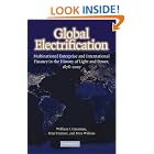 Global Electrification: Multinational Enterprise and International Finance in the History... by William J. Hausman, Peter Hertner, and Mira Wilkins
