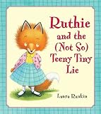 Books : Ruthie and the (Not So) Teeny Tiny Lie