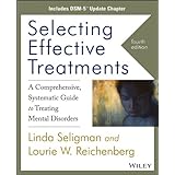 selecting effective treatments a comprehensive systematic guide to treating mental disorders includes dsm 5
