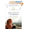 Honeymoon in Tehran: Two Years of Love and Danger in Iran