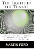 The Lights in the Tunnel: Automation, Accelerating Technology and the Economy of the Future