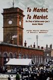 To market, to market : the story of Ashton-under-Lyne's ancient market
