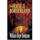 The House on the Borderland (Dover Mystery, Detective, and Other Fiction) by William Hope Hodgson and Mike Ashley