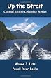 Up the Strait: Coastal British Columbia Stories