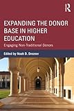 Expanding the donor base in higher education : engaging non-traditional donors
