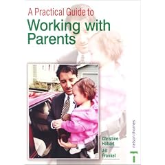 A Practical Guide to Working with Parents 2nd Edition