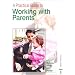 A Practical Guide to Working with Parents 2nd Edition