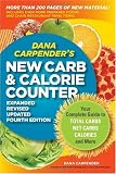 Dana Carpenders NEW Carb and Calorie Counter-Expanded, Revised, and Updated 4th Edition: Your Complete Guide to Total Carbs, Net Carbs, Calories, and More