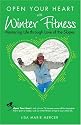 Open Your Heart With Winter Fitness: Mastering Life Through Love of the Slopes (Open Your Heart)
