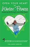 Open Your Heart With Winter Fitness: Mastering Life Through Love of the Slopes (Open Your Heart) (Open Your Heart)