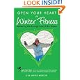 Open Your Heart With Winter Fitness: Mastering Life Through Love of the Slopes (Open Your Heart) (Open Your Heart)