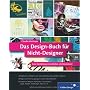 Das Design-Buch f�r Nicht-Designer: Gute Gestaltun&hellip von Claudia Korthaus