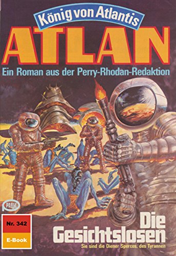 Atlan 342: Die Gesichtslosen (Heftroman): Atlan-Zyklus 