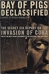 Bay of Pigs Declassified: The Secret CIA Report on the Invasion of Cuba (National Security Archive Documents Reader)