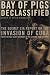 Bay of Pigs Declassified: The Secret CIA Report on the Invasion of Cuba (National Security Archive Documents)