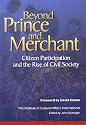 Beyond Prince and Merchant: Citizen Participation and the Rise of Civil Society