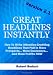Great Headlines Instantly 2.1: How To Write Attention-Grabbing Headlines That Pull In More Prospects... More Customers... and More Profits - NOW