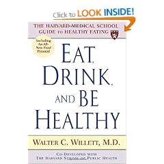 Eat, Drink And Be Healthy: The Harvard Medical School Guide to Healthy Eating