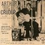Arthur Big Boy Crudup and His 22 Greatest Songs