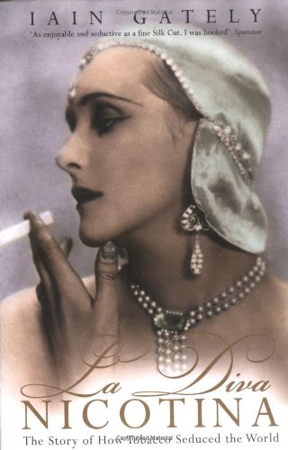la diva nicotina the story of how tobacco seduced the world
