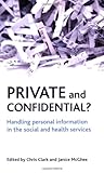 Private and confidential? : handling personal information in the social and health services