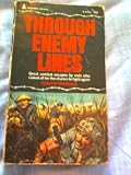 THROUGH ENEMY LINES: Escape from a Viet Cong Prison Camp; I Ran the Yangtze Gauntlet; Mass Bustout from Mindoro POW Camp; The Great Sea Escape; The German Who Fought the Nazis; The Spy Who Saved Guadalcanal; Winston Churchills Daring Escape