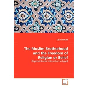 The Muslim Brotherhood and the Freedom of Religion or Belief: Regime/Islamist interaction in Egypt