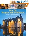 Zeit f�r Burgen und Schl�sser. Zu Gast in 100 historischen Hotels